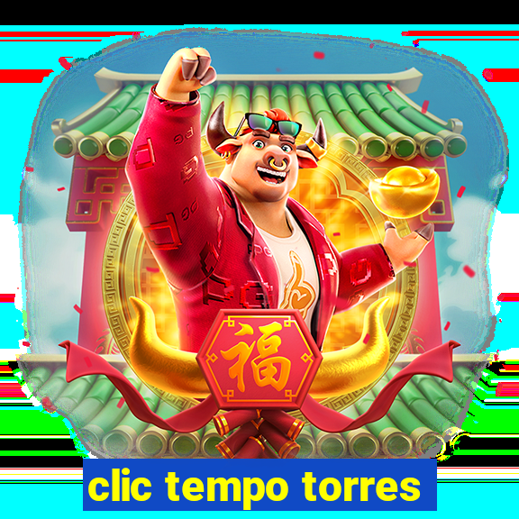 clic tempo torres